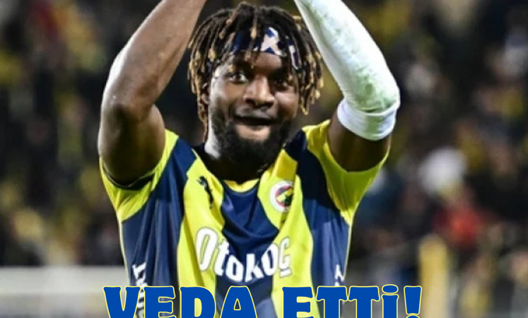 ALLAN SAINT-MAXIMIN FENERBAHÇE’YE VEDA ETTİ