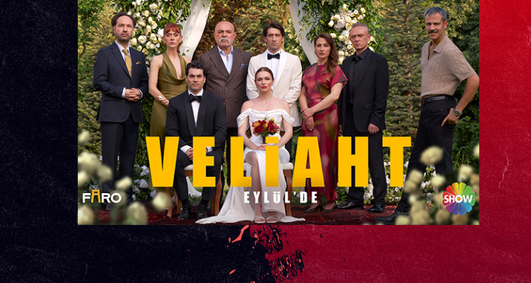 VELİAHT DİZİSİYLE SHOW TV YENİ SEZONA DAMGA VURACAK