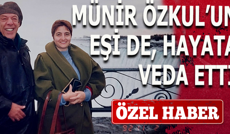 Münir Özkul’un Hayat Arkadaşı Umman Özkul Hayatını Kaybetti