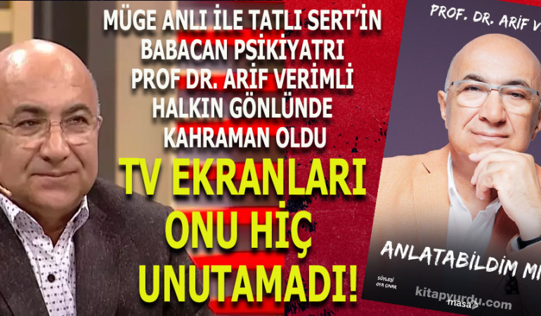 PROF. DR. ARİF VERİMLİ HALKIN GÖNLÜNDE: ONU VE YORUMLARINI UNUTMADIK